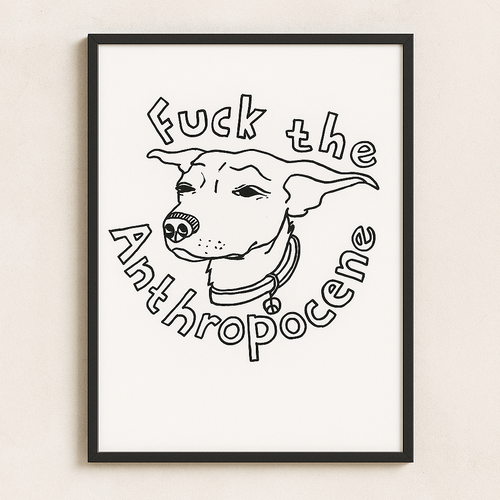 Poster Fuck the Anthropocene